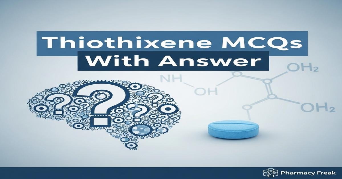 Thiothixene MCQs With Answer