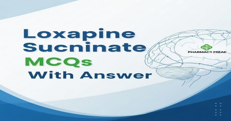 Loxapine succinate MCQs With Answer