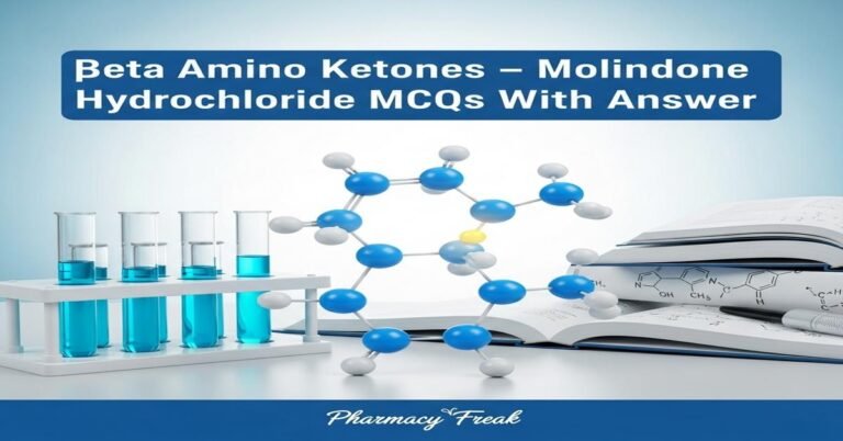 Beta amino ketones – Molindone hydrochloride MCQs With Answer