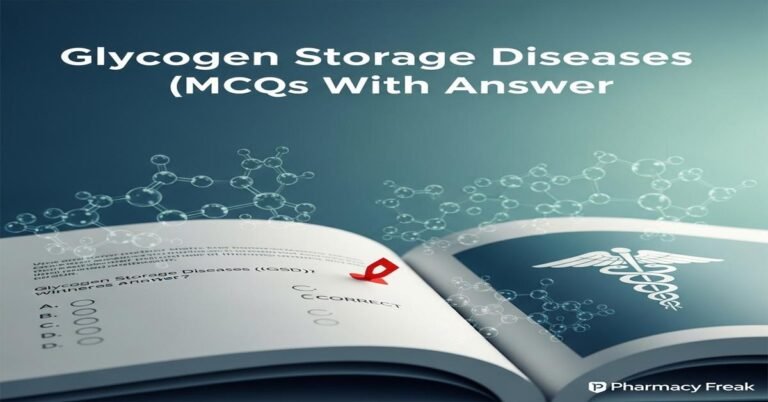 Glycogen storage diseases (GSD) MCQs With Answer