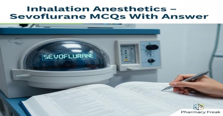 Inhalation anesthetics – Sevoflurane MCQs With Answer