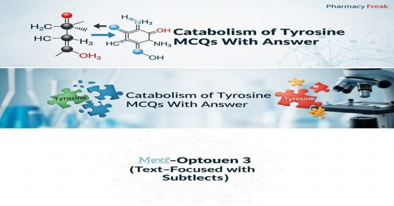 Catabolism of tyrosine MCQs With Answer