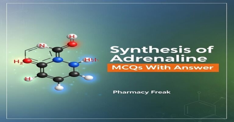 Synthesis of adrenaline MCQs With Answer
