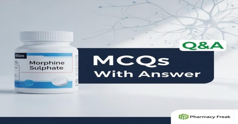 Morphine sulphate MCQs With Answer