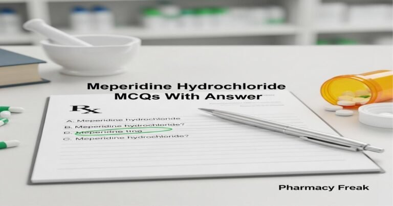 Meperidine hydrochloride MCQs With Answer