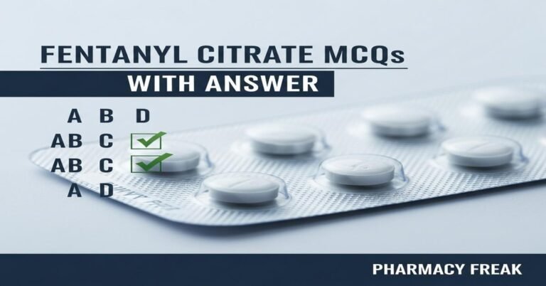 Fentanyl citrate MCQs With Answer