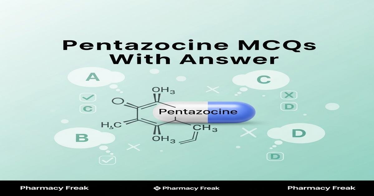 Pentazocine MCQs With Answer