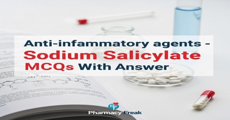 Anti-inflammatory agents – Sodium salicylate MCQs With Answer