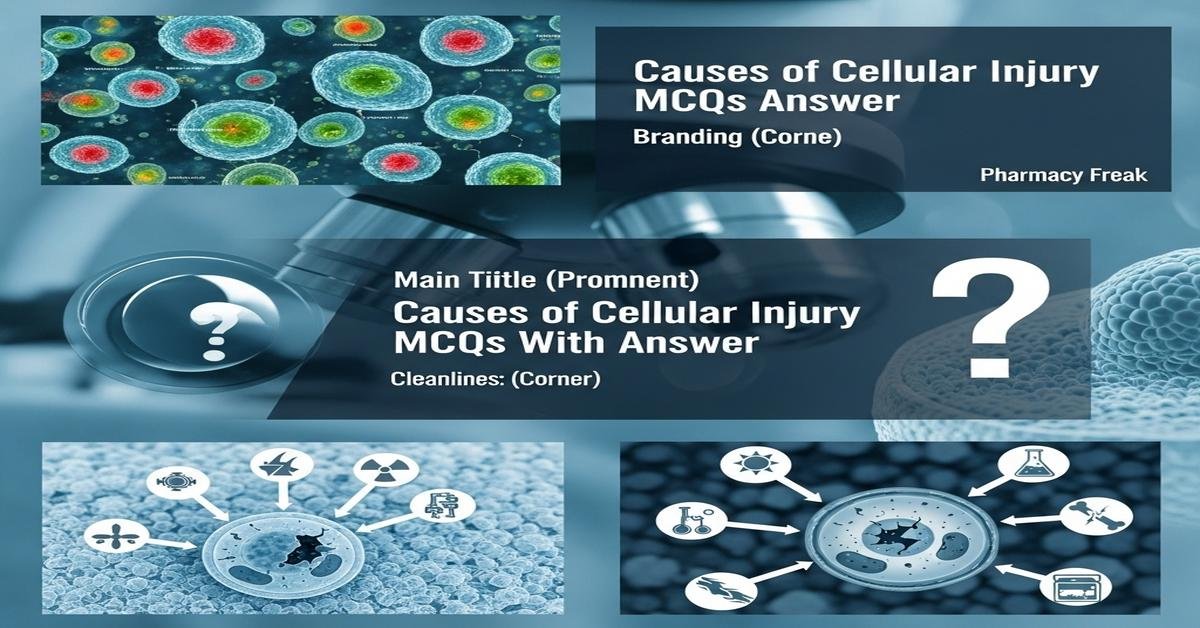 Causes of cellular injury MCQs With Answer