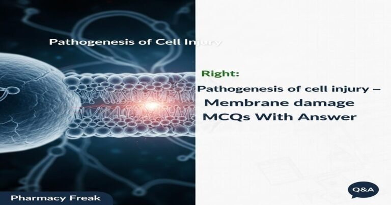 Pathogenesis of cell injury – membrane damage MCQs With Answer