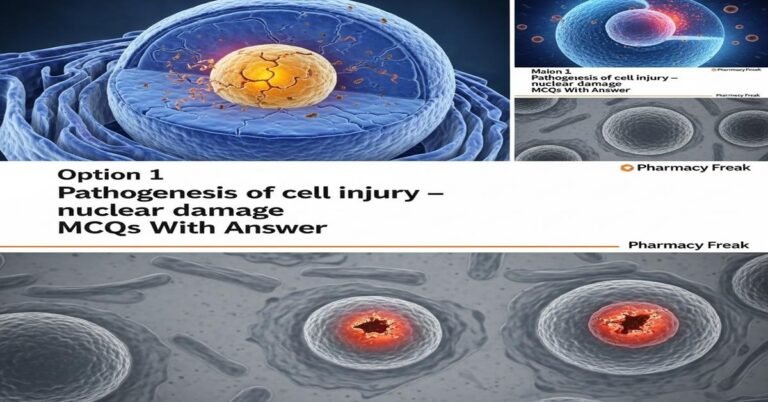 Pathogenesis of cell injury – nuclear damage MCQs With Answer