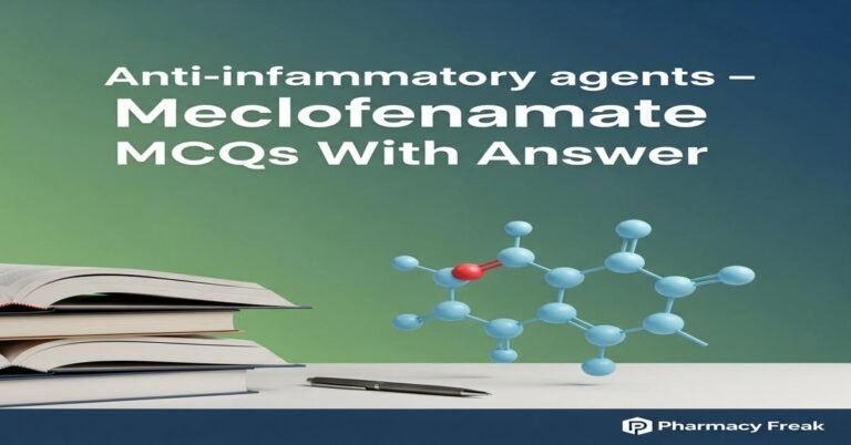Anti-inflammatory agents – Meclofenamate MCQs With Answer