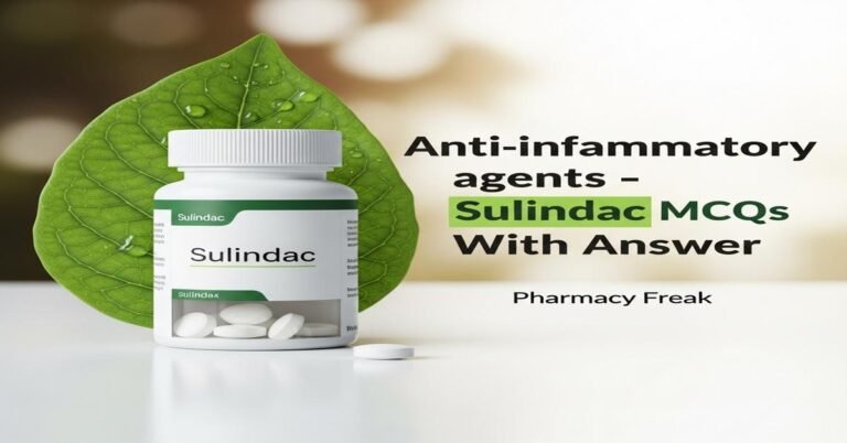 Anti-inflammatory agents – Sulindac MCQs With Answer