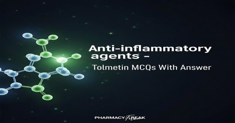 Anti-inflammatory agents – Tolmetin MCQs With Answer