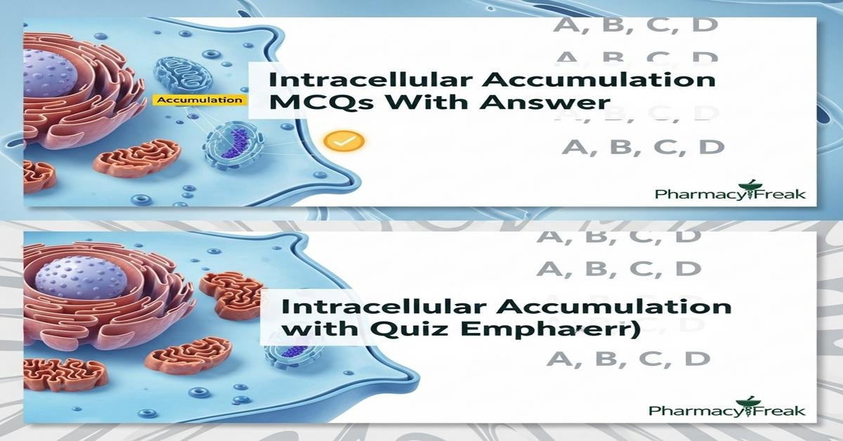 Intracellular accumulation MCQs With Answer