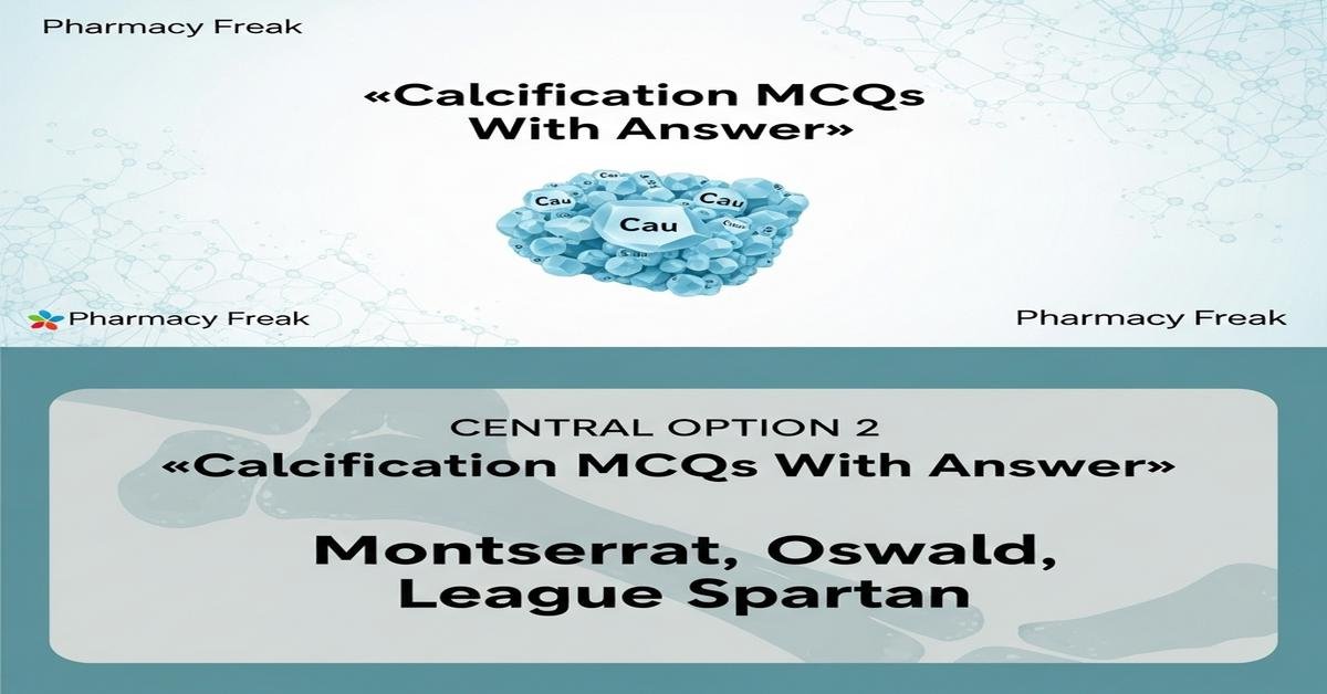 Calcification MCQs With Answer