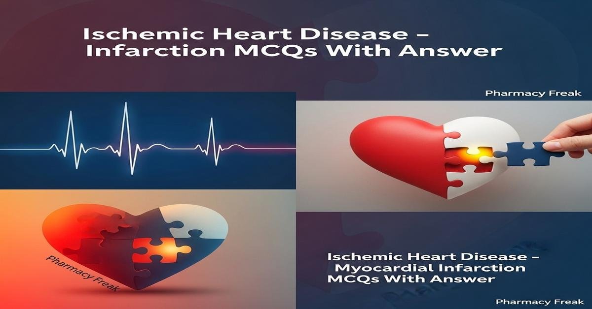 Ischemic heart disease – myocardial infarction MCQs With Answer
