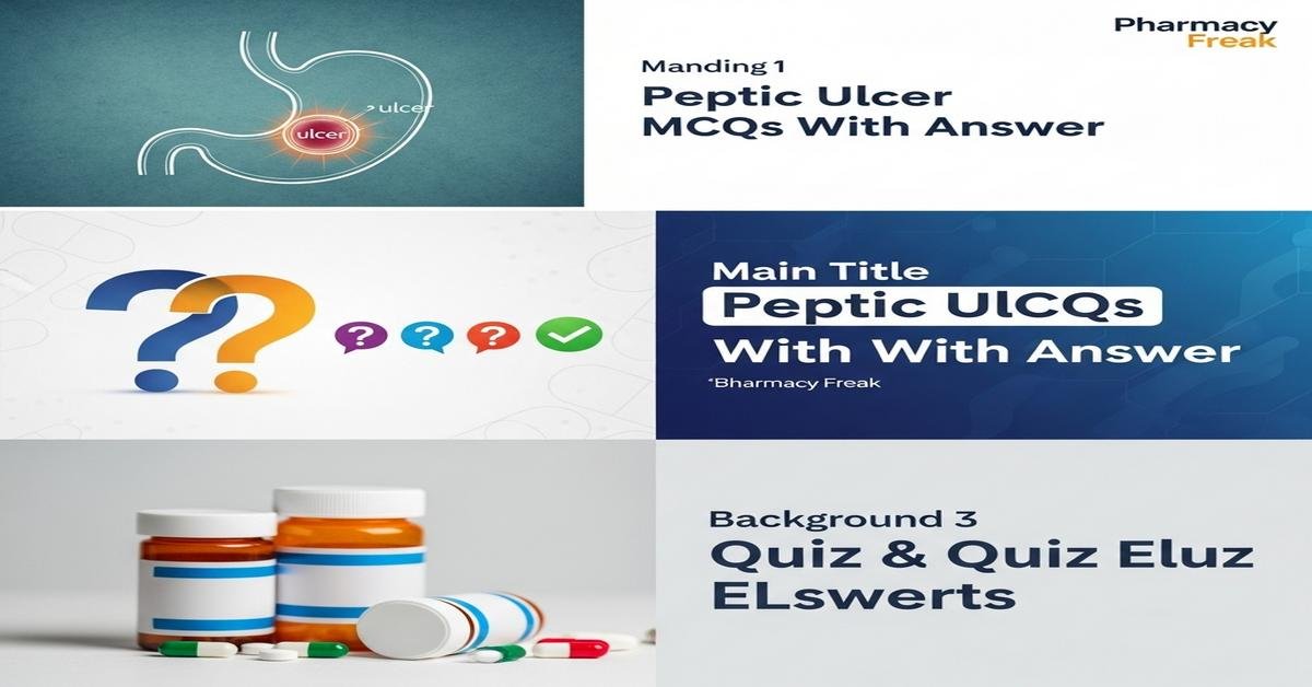 Peptic ulcer MCQs With Answer
