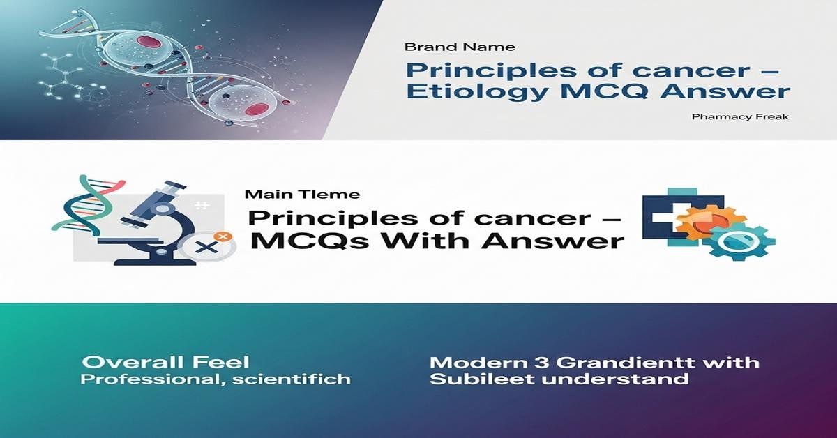 Principles of cancer – etiology MCQs With Answer