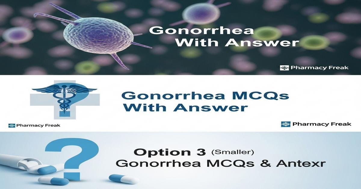 Gonorrhea MCQs With Answer