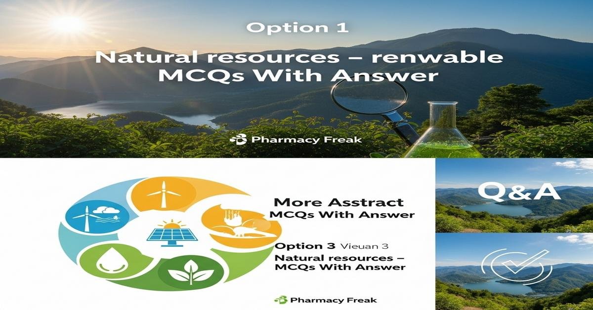 Natural resources – renewable MCQs With Answer