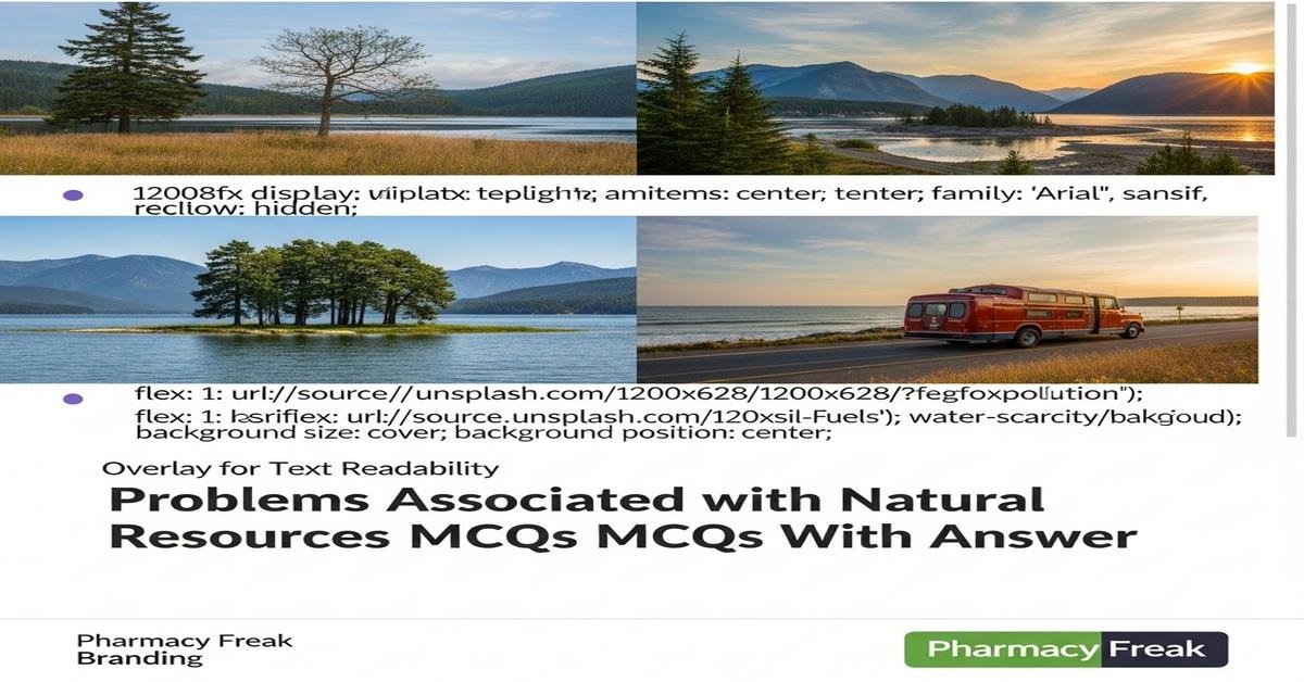 Problems associated with natural resources MCQs With Answer