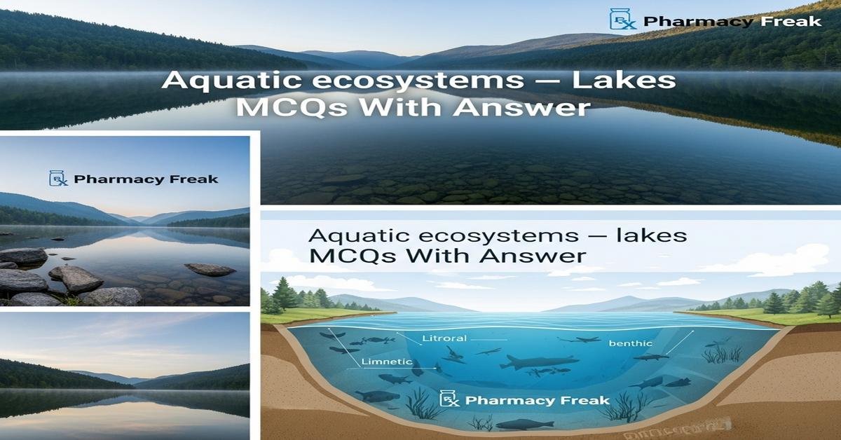 Aquatic ecosystems – lakes MCQs With Answer