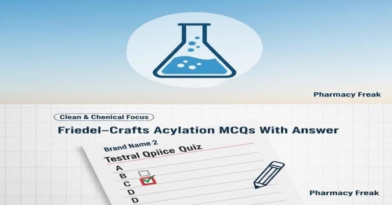 Friedel–Crafts acylation MCQs With Answer