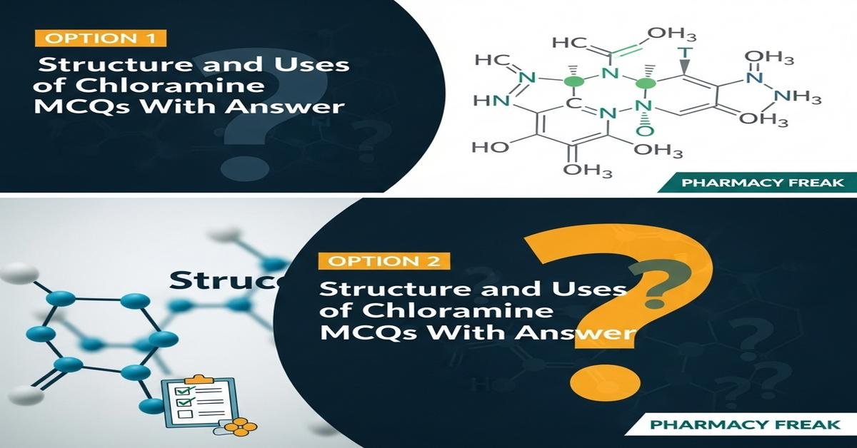 Structure and uses of Chloramine MCQs With Answer