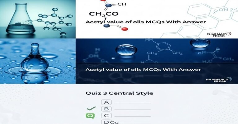 Acetyl value of oils MCQs With Answer
