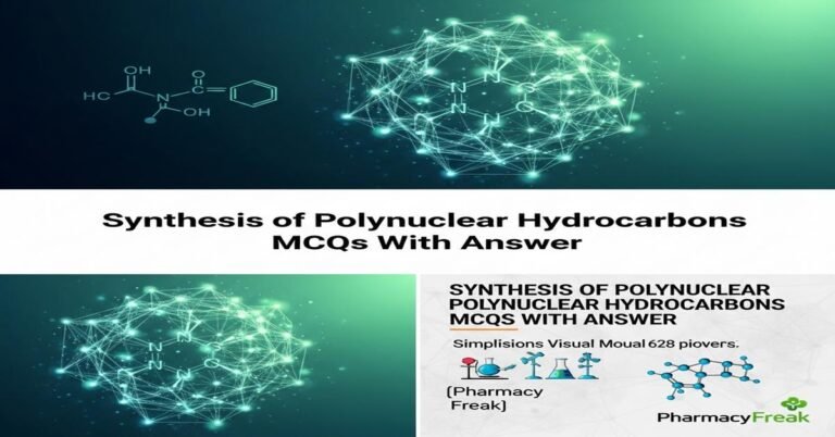 Synthesis of polynuclear hydrocarbons MCQs With Answer