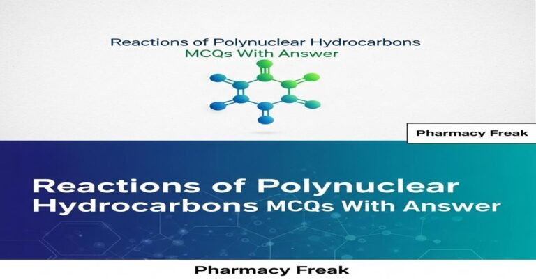 Reactions of polynuclear hydrocarbons MCQs With Answer
