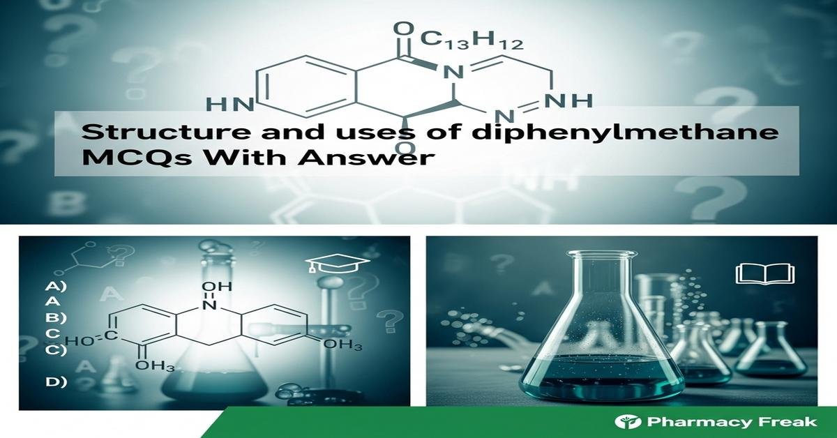 Structure and uses of diphenylmethane MCQs With Answer