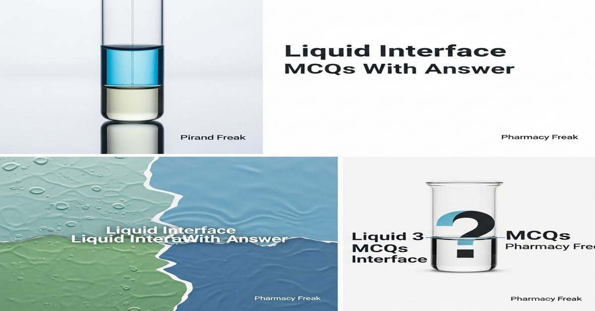 Liquid interface MCQs With Answer