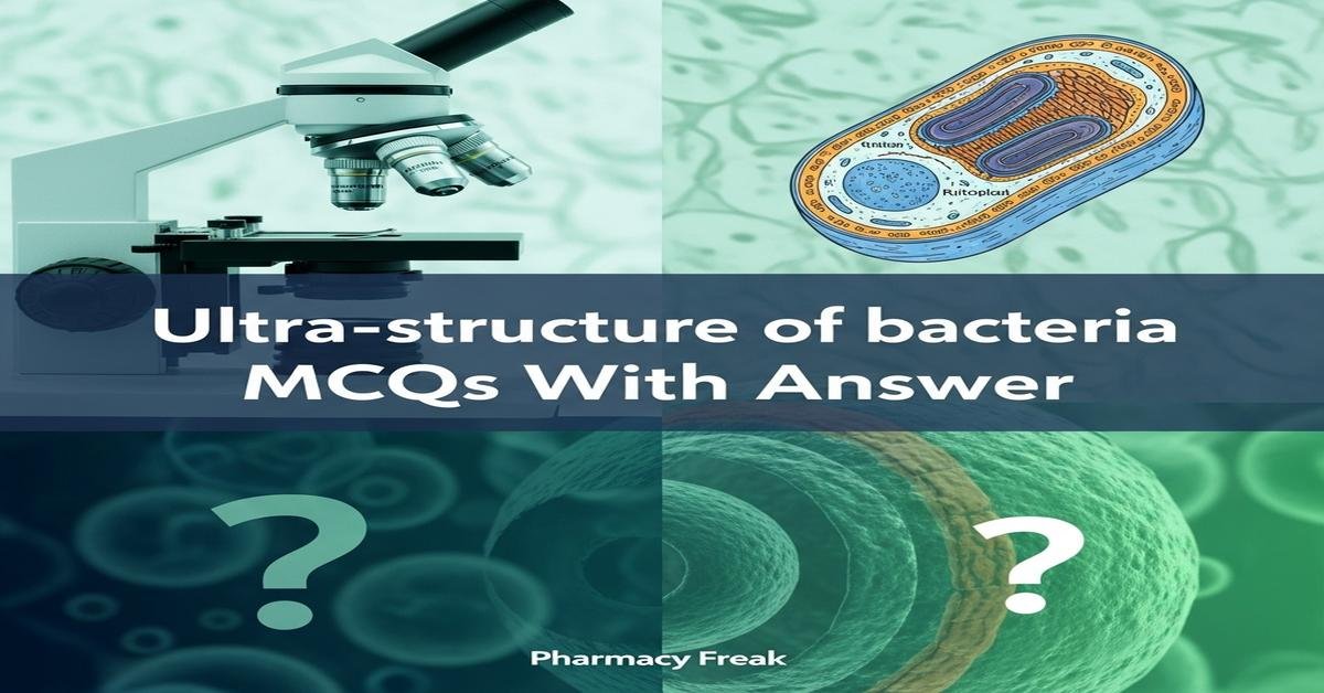 Ultra-structure of bacteria MCQs With Answer