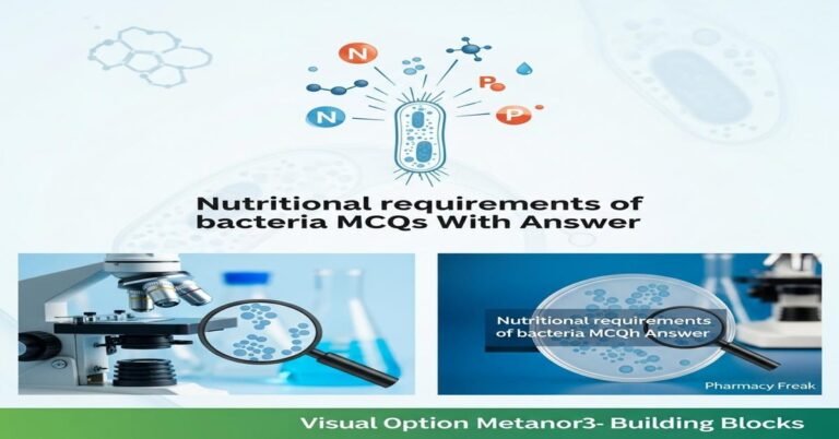 Nutritional requirements of bacteria MCQs With Answer