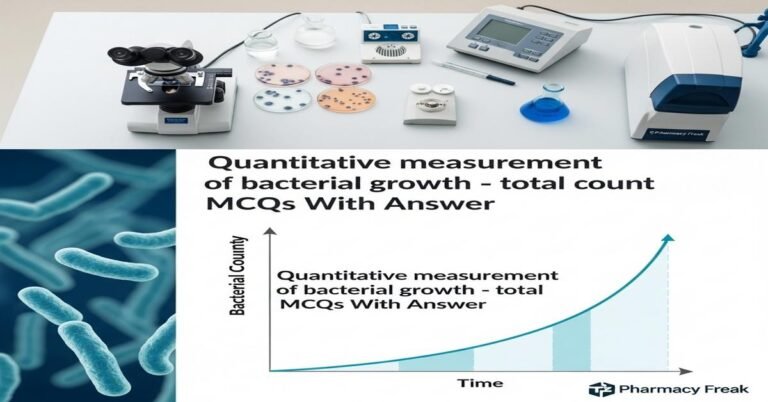 Quantitative measurement of bacterial growth – total count MCQs With Answer