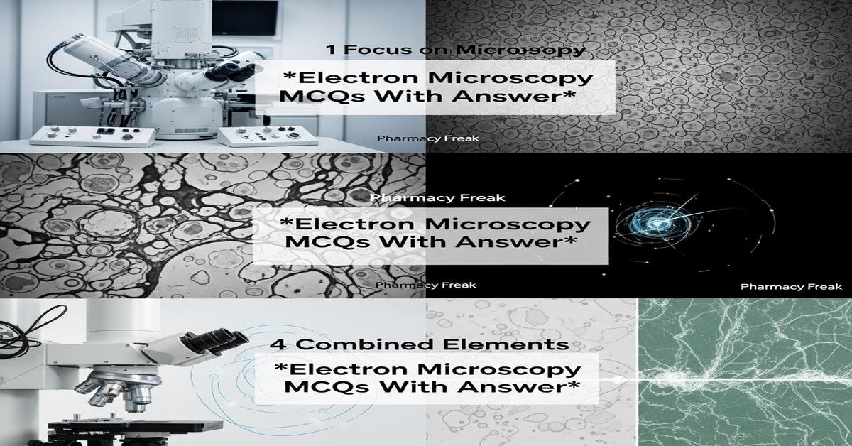 Electron microscopy MCQs With Answer