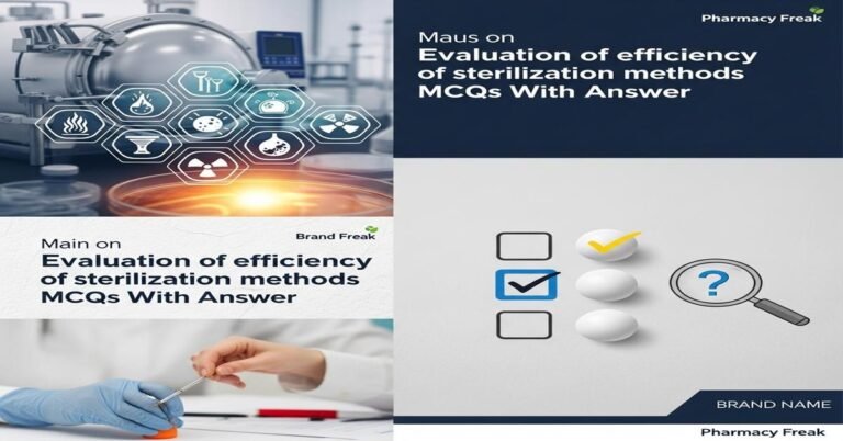Evaluation of efficiency of sterilization methods MCQs With Answer