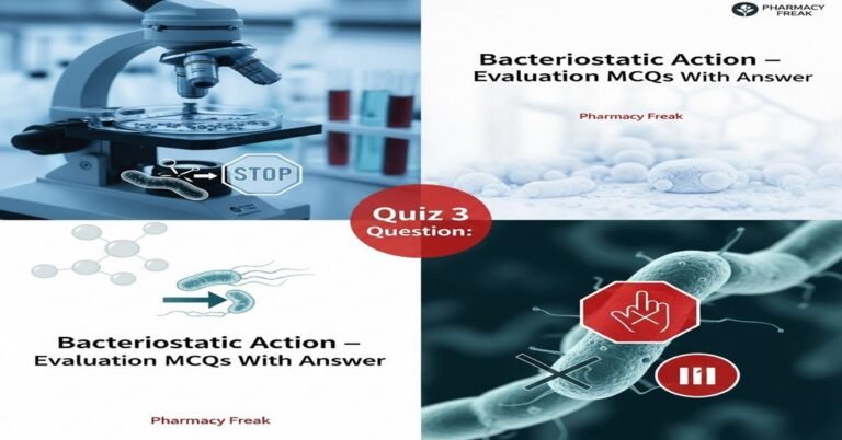 Bacteriostatic action – evaluation MCQs With Answer