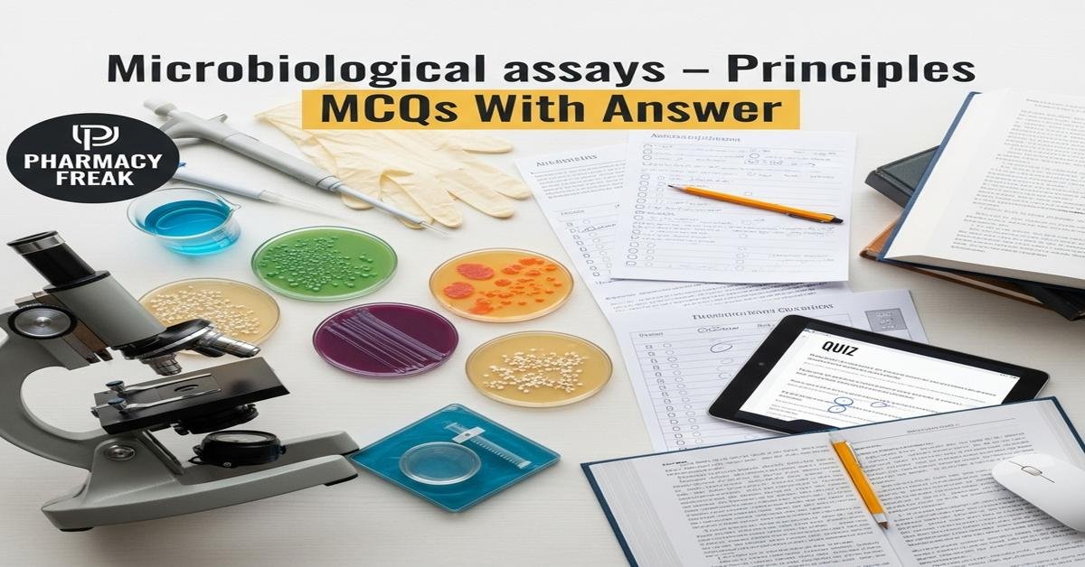 Microbiological assays – principles MCQs With Answer