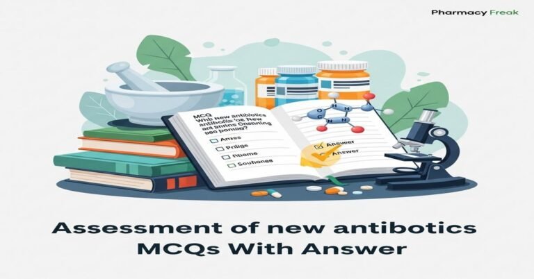 Assessment of new antibiotics MCQs With Answer