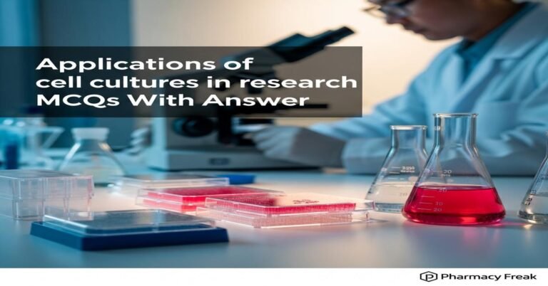 Applications of cell cultures in research MCQs With Answer