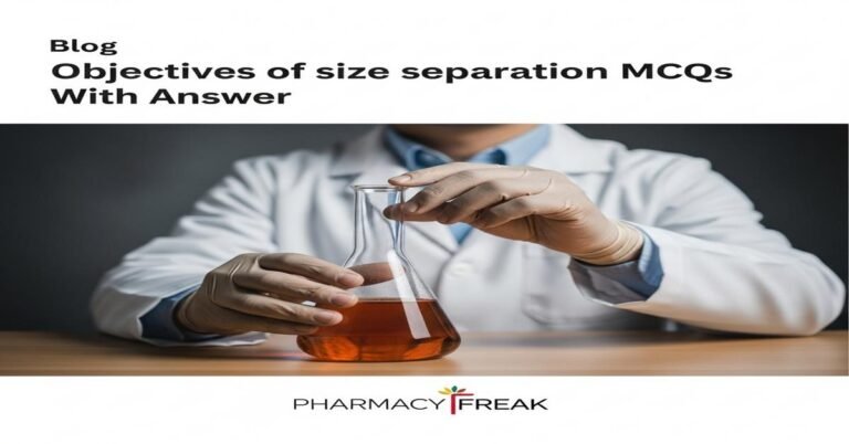 Objectives of size separation MCQs With Answer