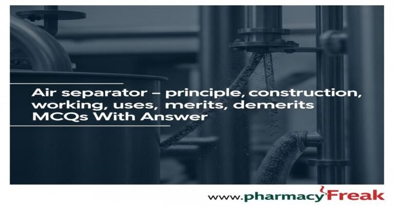 Air separator – principle, construction, working, uses, merits, demerits MCQs With Answer