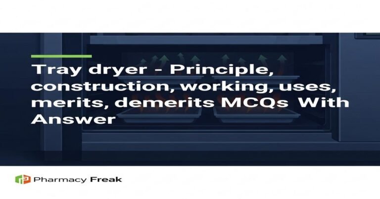 Tray dryer – principle, construction, working, uses, merits, demerits MCQs With Answer