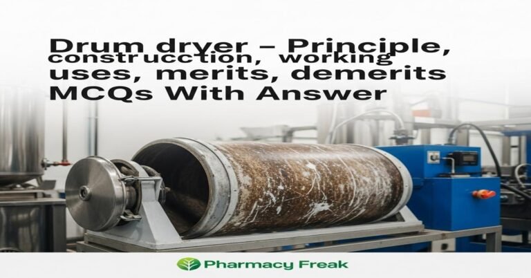 Drum dryer – principle, construction, working, uses, merits, demerits MCQs With Answer