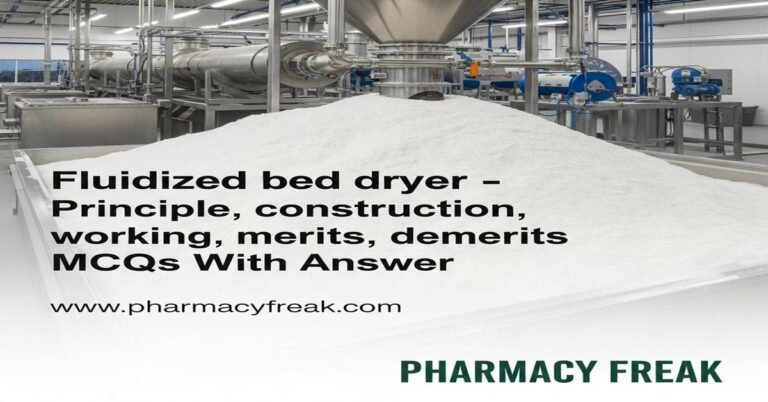 Fluidized bed dryer – principle, construction, working, uses, merits, demerits MCQs With Answer