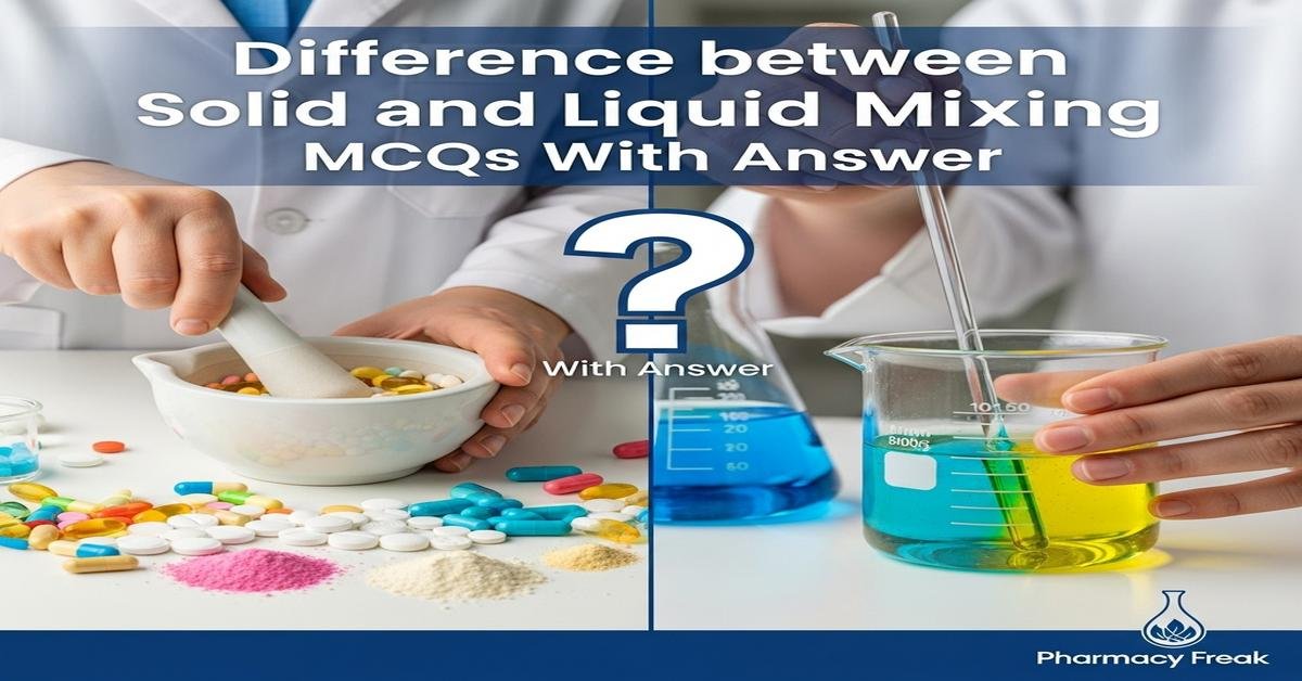 Difference between solid and liquid mixing MCQs With Answer