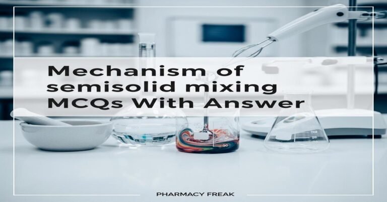 Mechanism of semisolid mixing MCQs With Answer